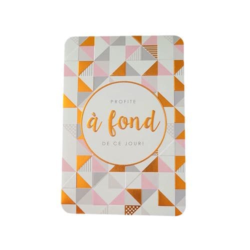 Carte De Voeux - Anniversaire - Profite A Fond De Ce Jour !